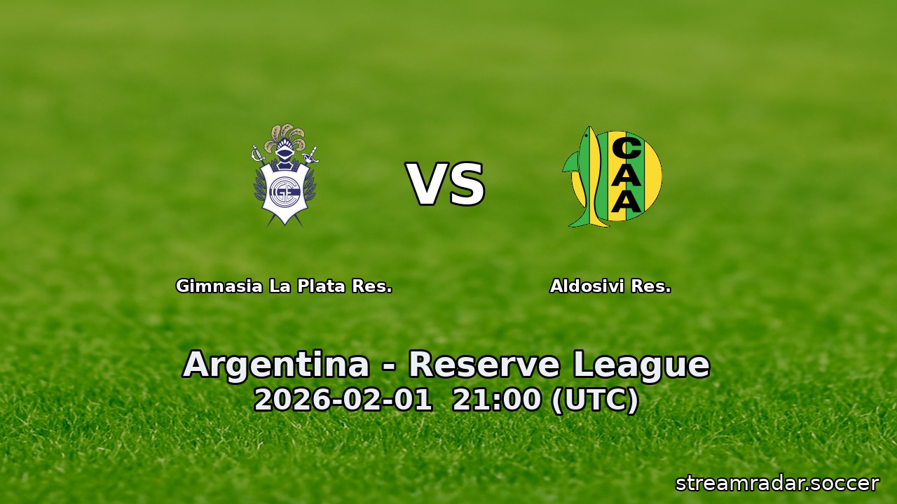 Gimnasia La Plata Res. vs Aldosivi Res.