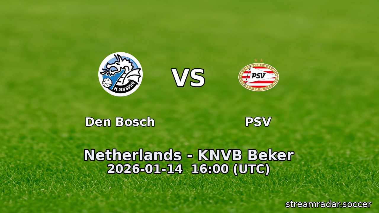 Den Bosch vs PSV