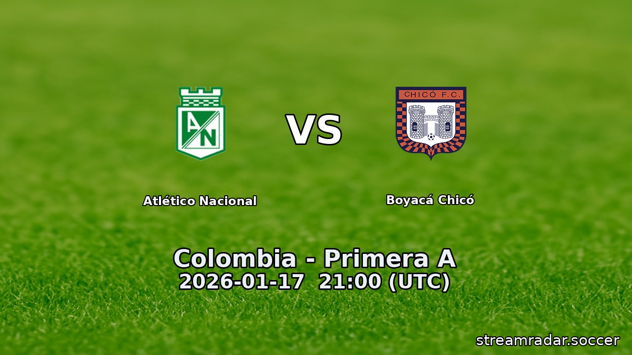 Atlético Nacional vs Boyacá Chicó