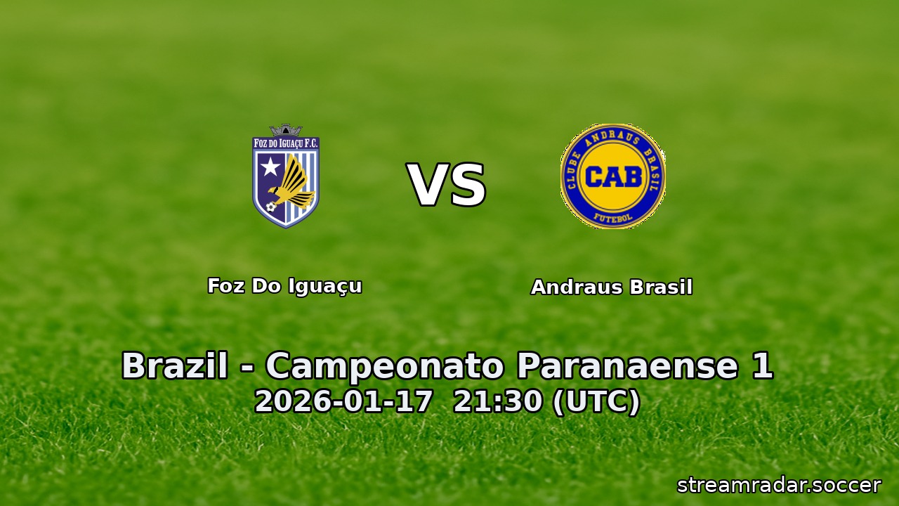 Foz Do Iguaçu vs Andraus Brasil