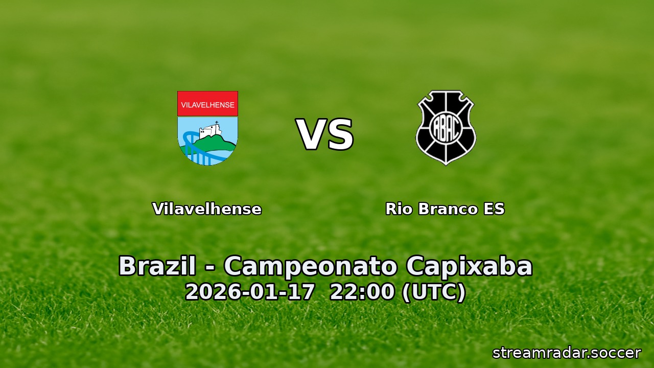 Vilavelhense vs Rio Branco ES