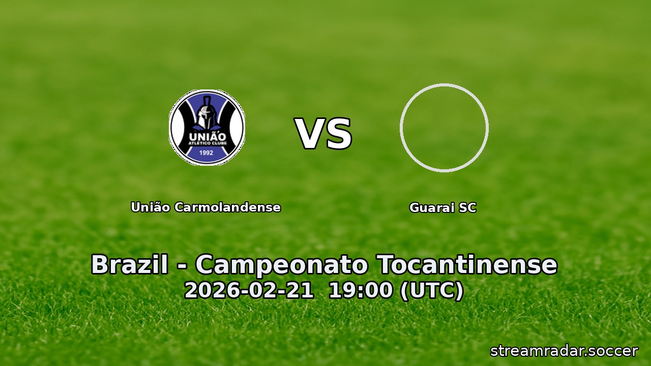 União Carmolandense vs Guarai SC