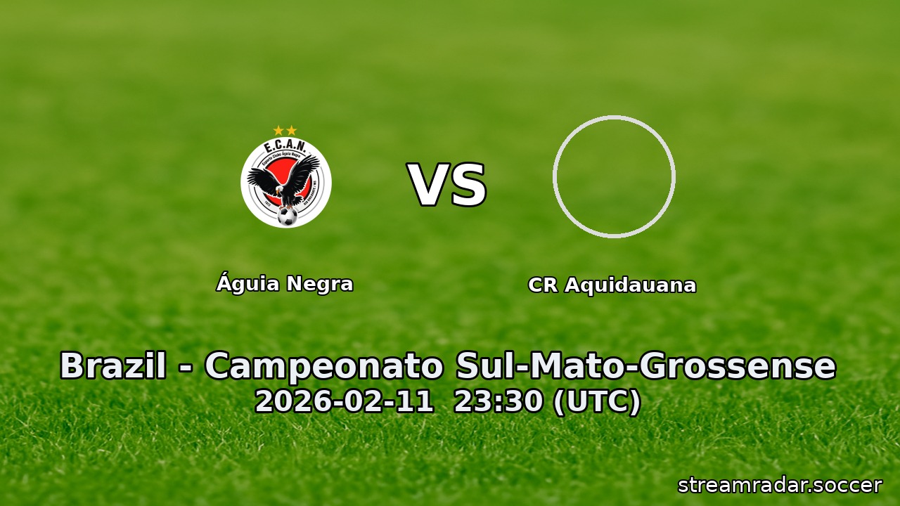 Águia Negra vs CR Aquidauana