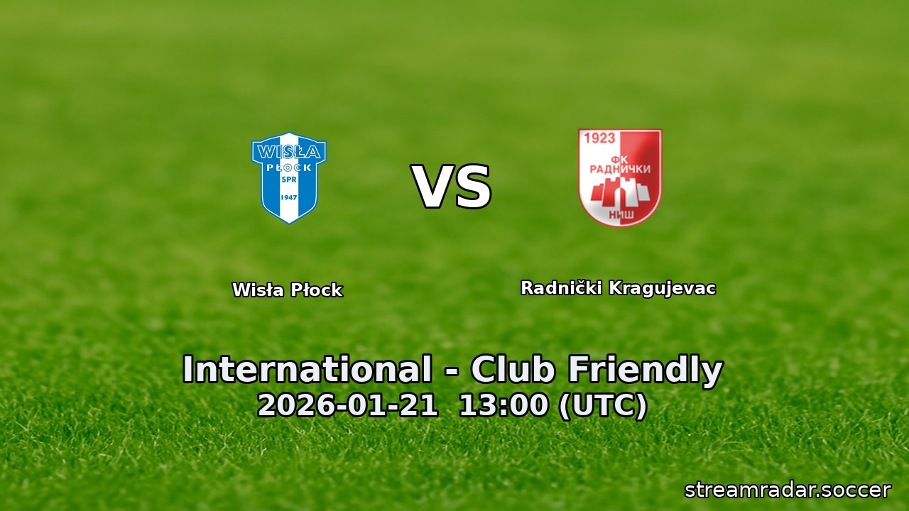 Wisła Płock vs Radnički Kragujevac