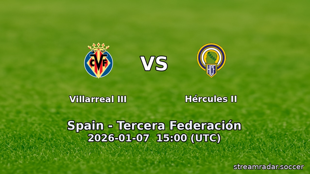 Villarreal III vs Hércules II