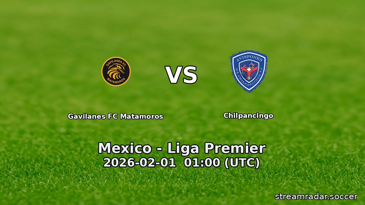 Gavilanes FC Matamoros vs Chilpancingo