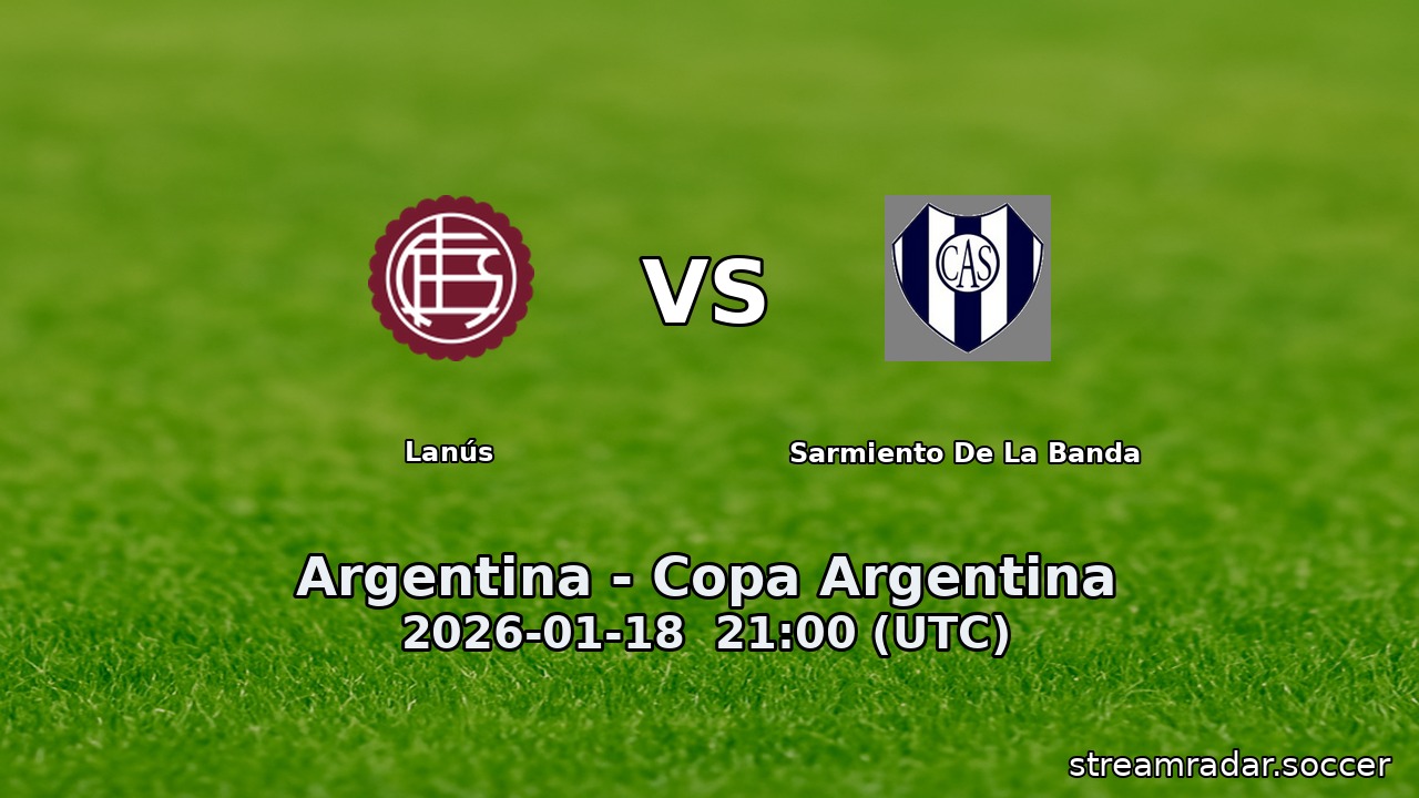 Lanús vs Sarmiento De La Banda