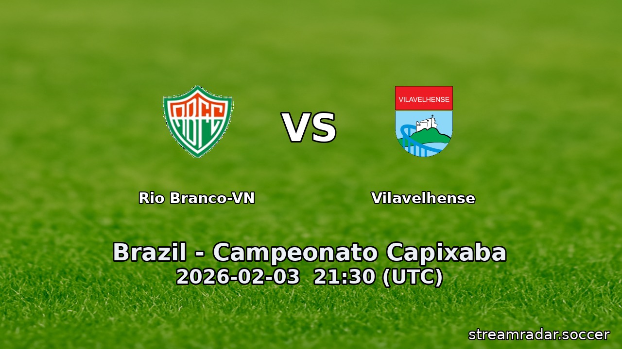 Rio Branco-VN vs Vilavelhense
