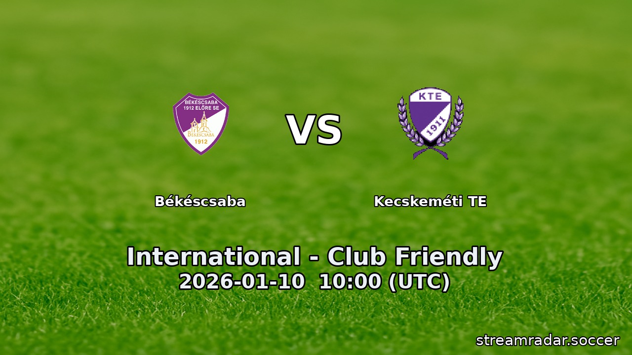 Békéscsaba vs Kecskeméti TE