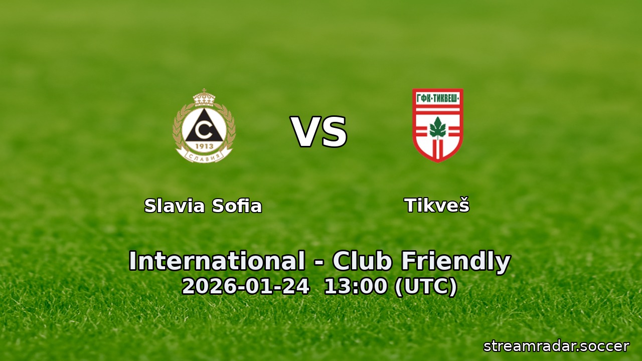 Slavia Sofia vs Tikveš