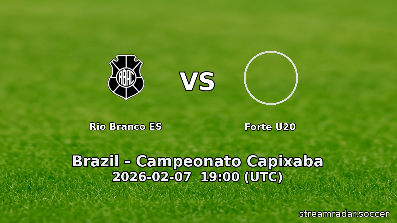 Rio Branco ES vs Forte U20