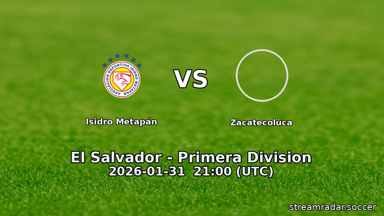 Isidro Metapán vs Zacatecoluca