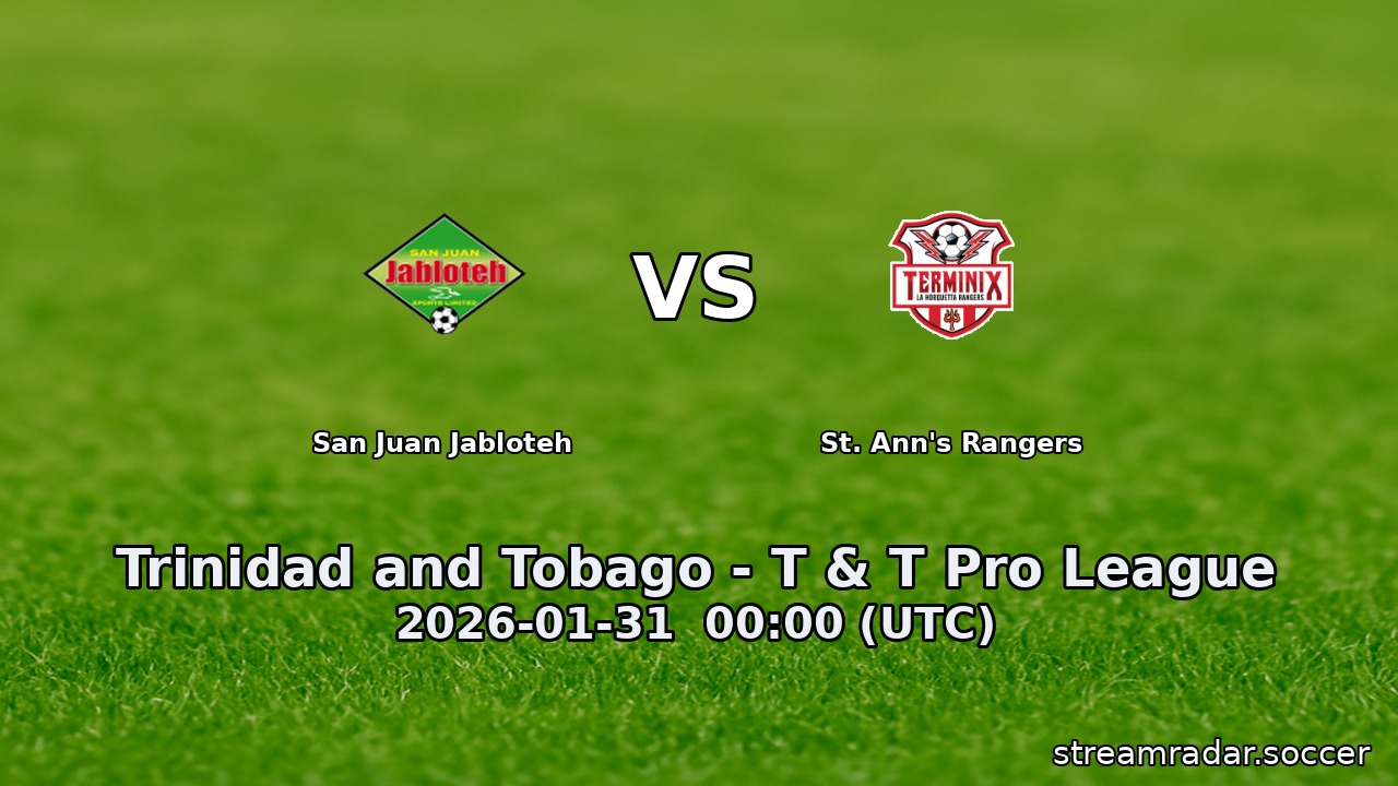 San Juan Jabloteh vs St. Ann's Rangers