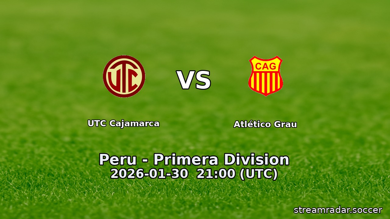 UTC Cajamarca vs Atlético Grau