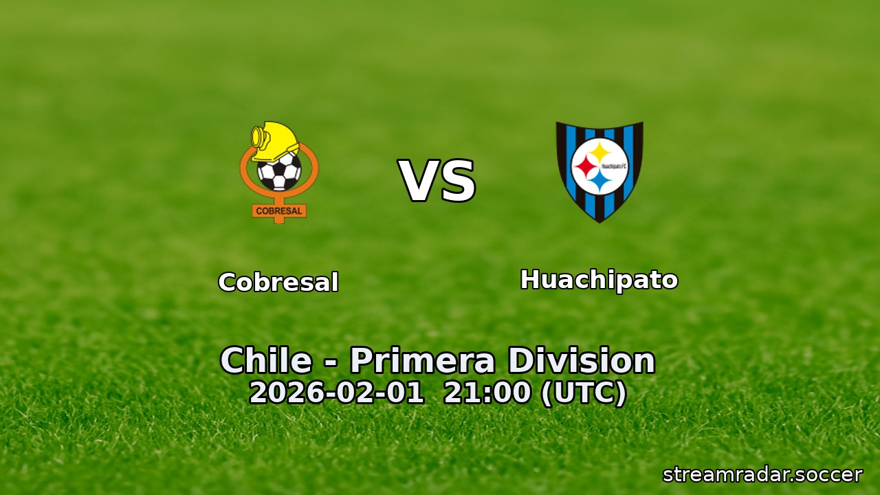 Cobresal vs Huachipato