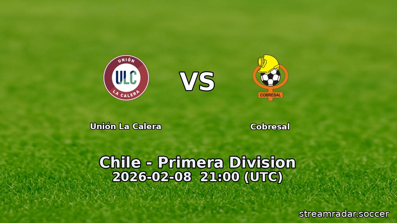 Unión La Calera vs Cobresal