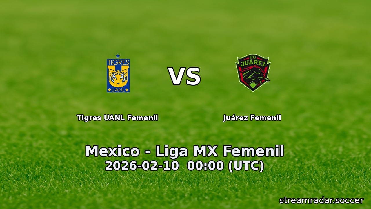 Tigres UANL Femenil vs Juárez Femenil