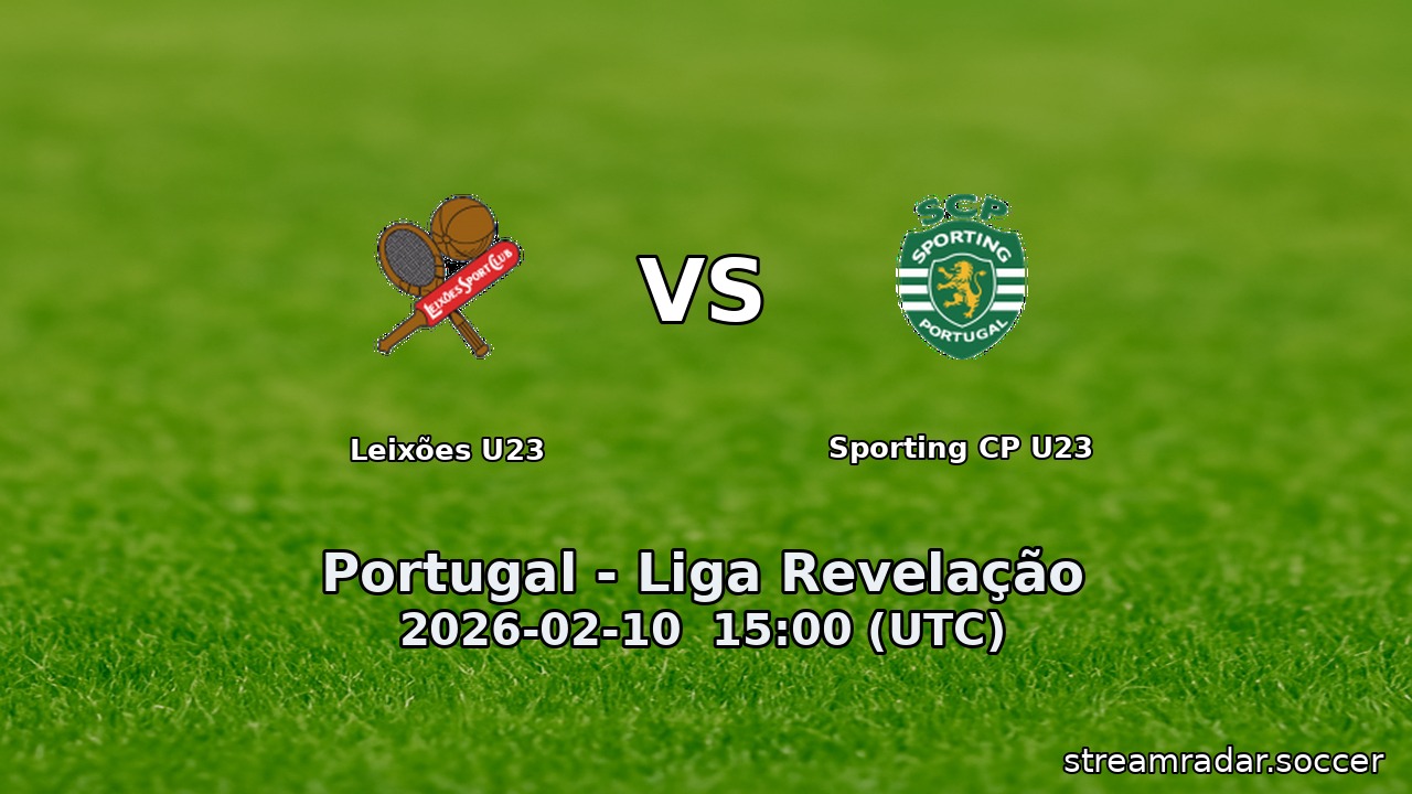 Leixões U23 vs Sporting CP U23
