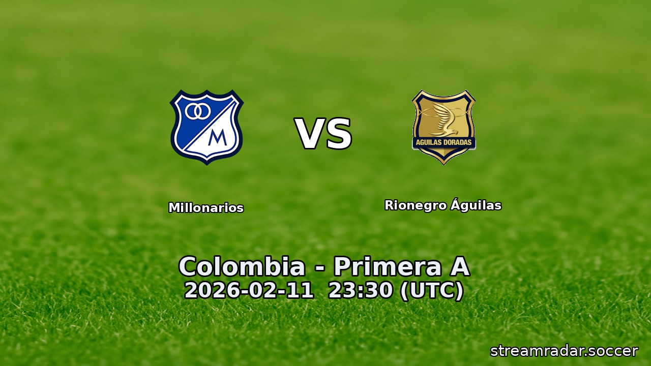 Millonarios vs Rionegro Águilas