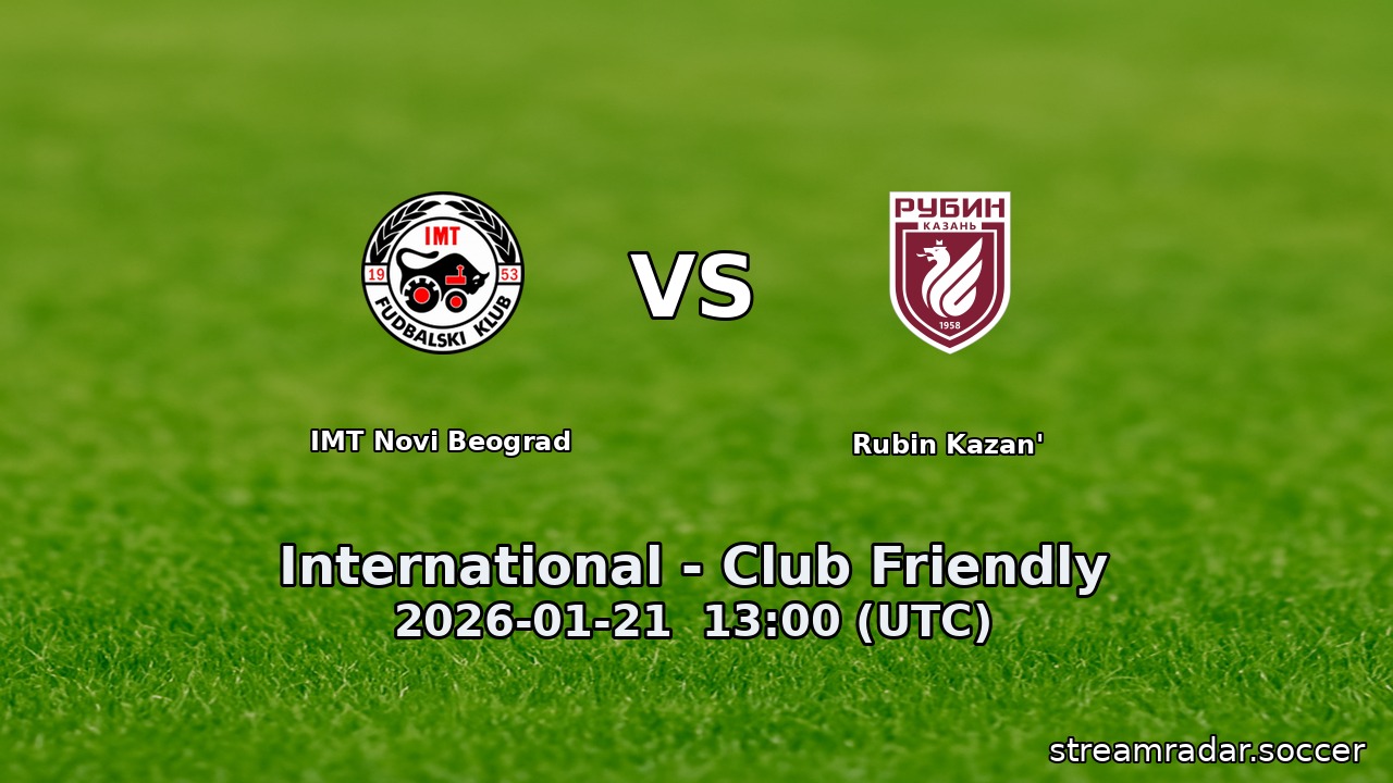 IMT Novi Beograd vs Rubin Kazan'