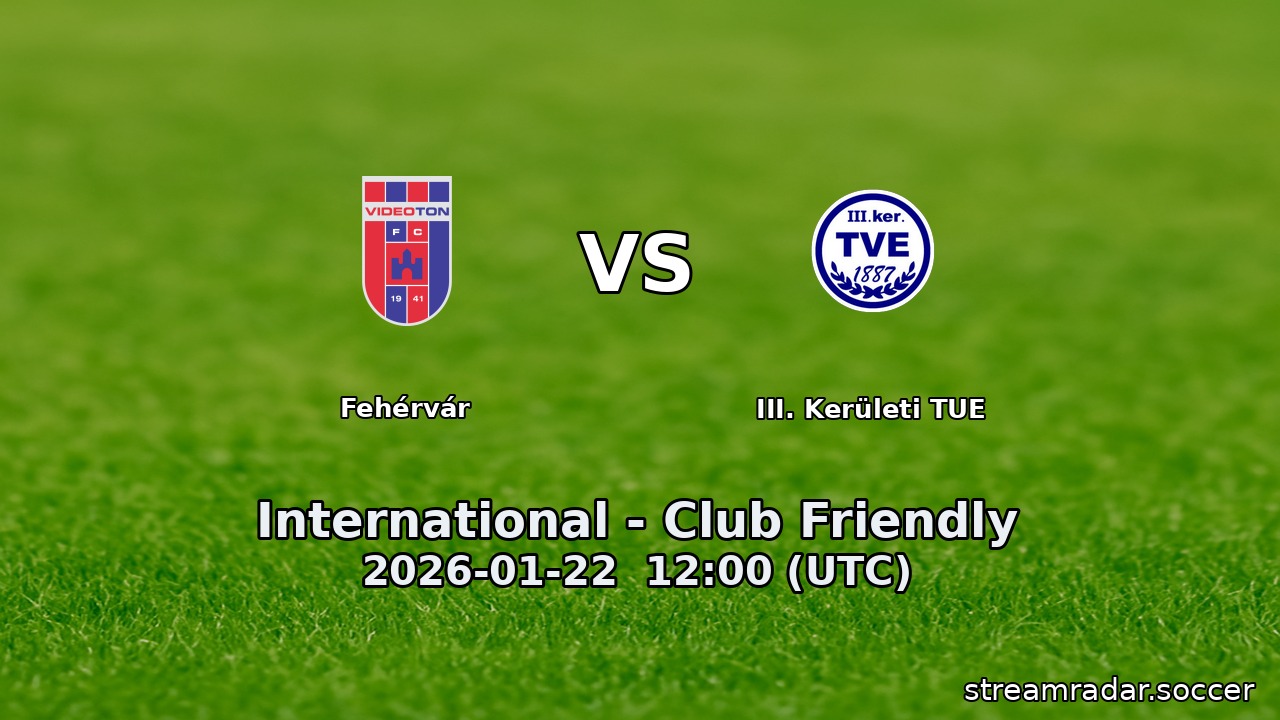 Fehérvár vs III. Kerületi TUE