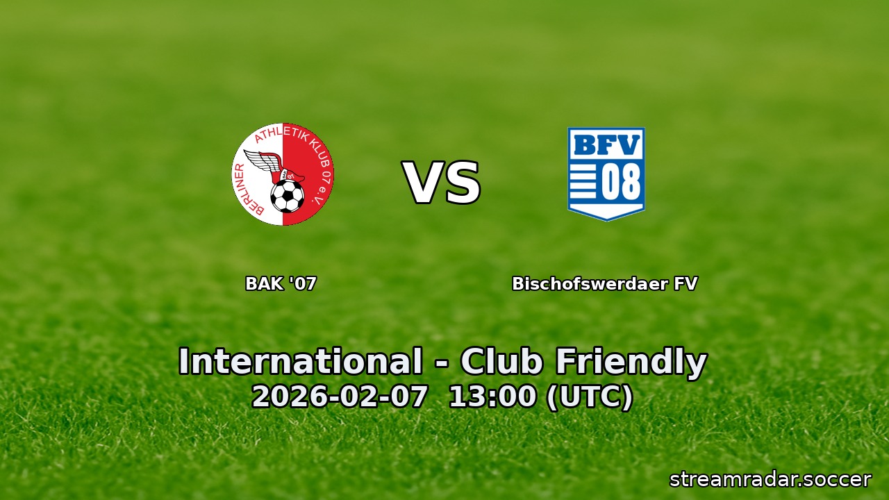 BAK '07 vs Bischofswerdaer FV