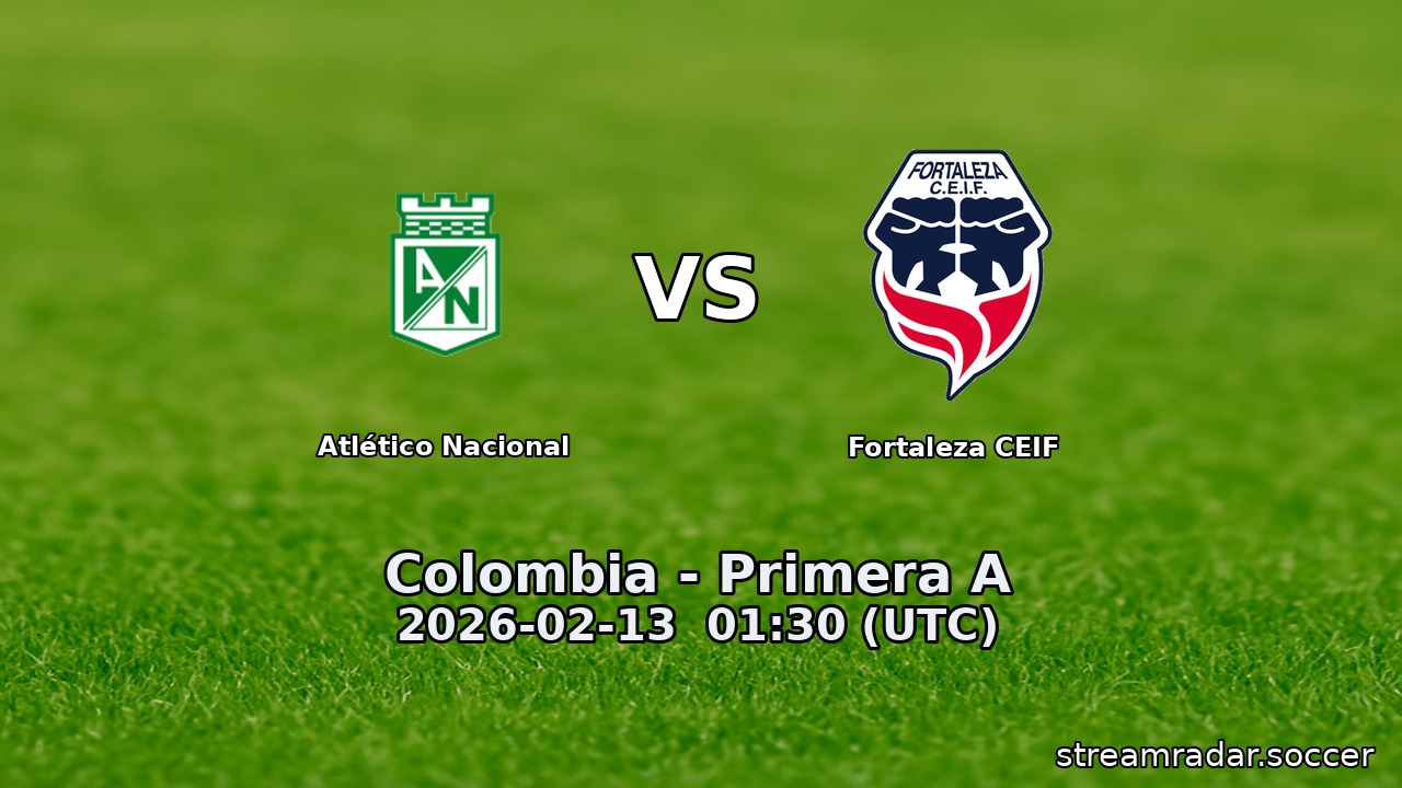 Atlético Nacional vs Fortaleza CEIF