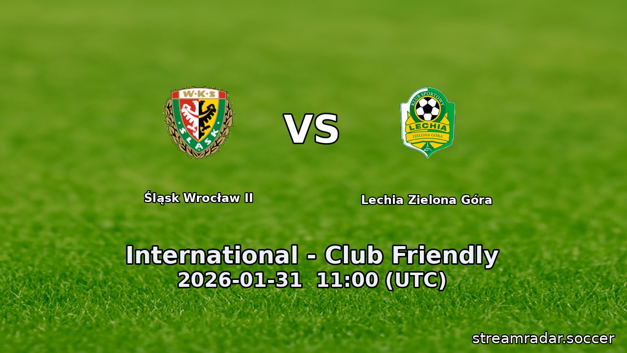 Śląsk Wrocław II vs Lechia Zielona Góra