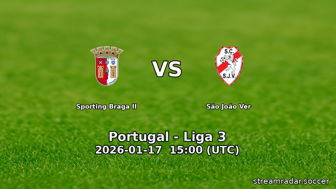 Sporting Braga II vs São João Ver