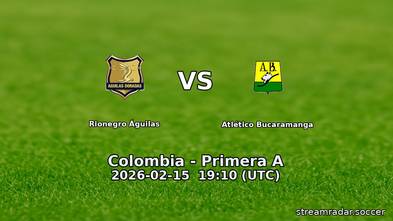 Rionegro Águilas vs Atlético Bucaramanga