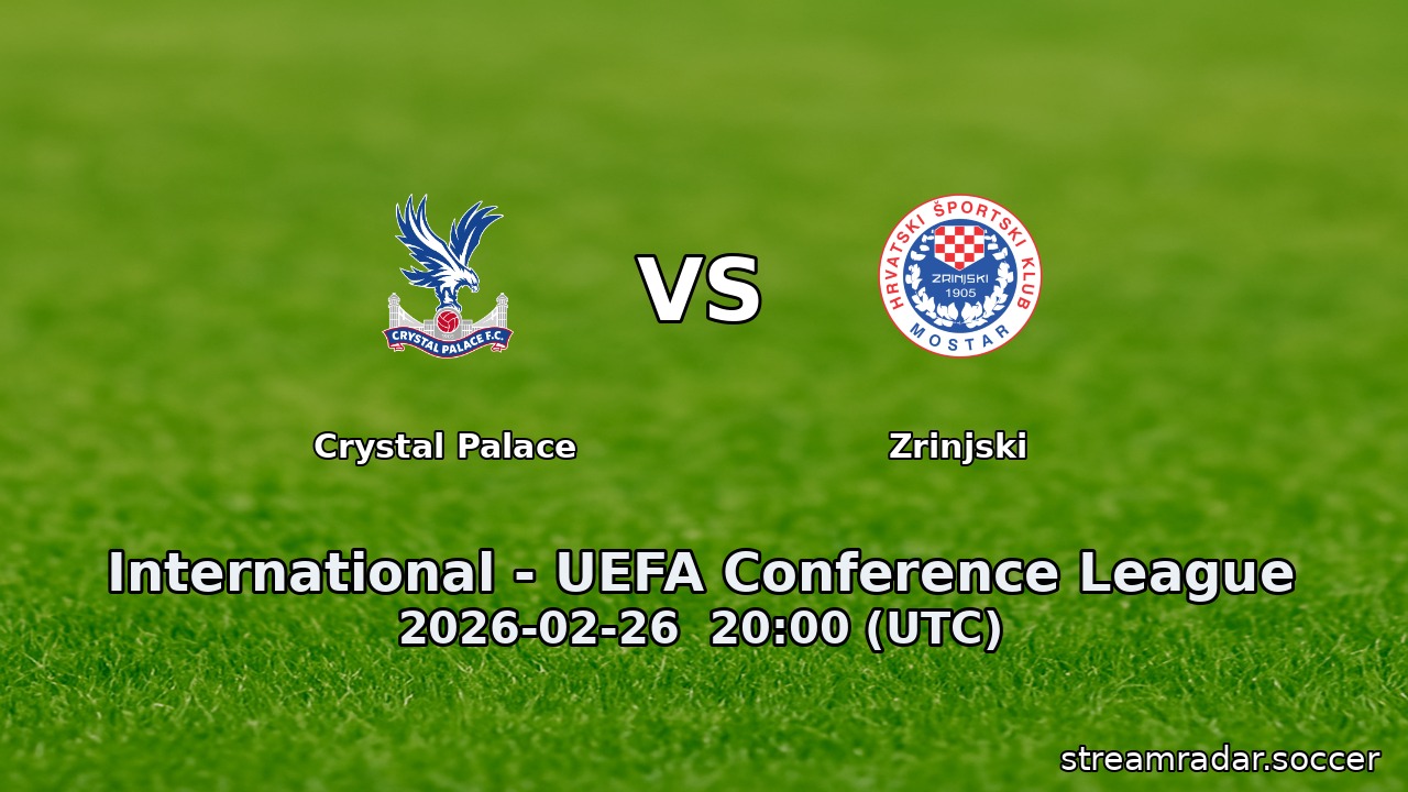 Crystal Palace vs Zrinjski