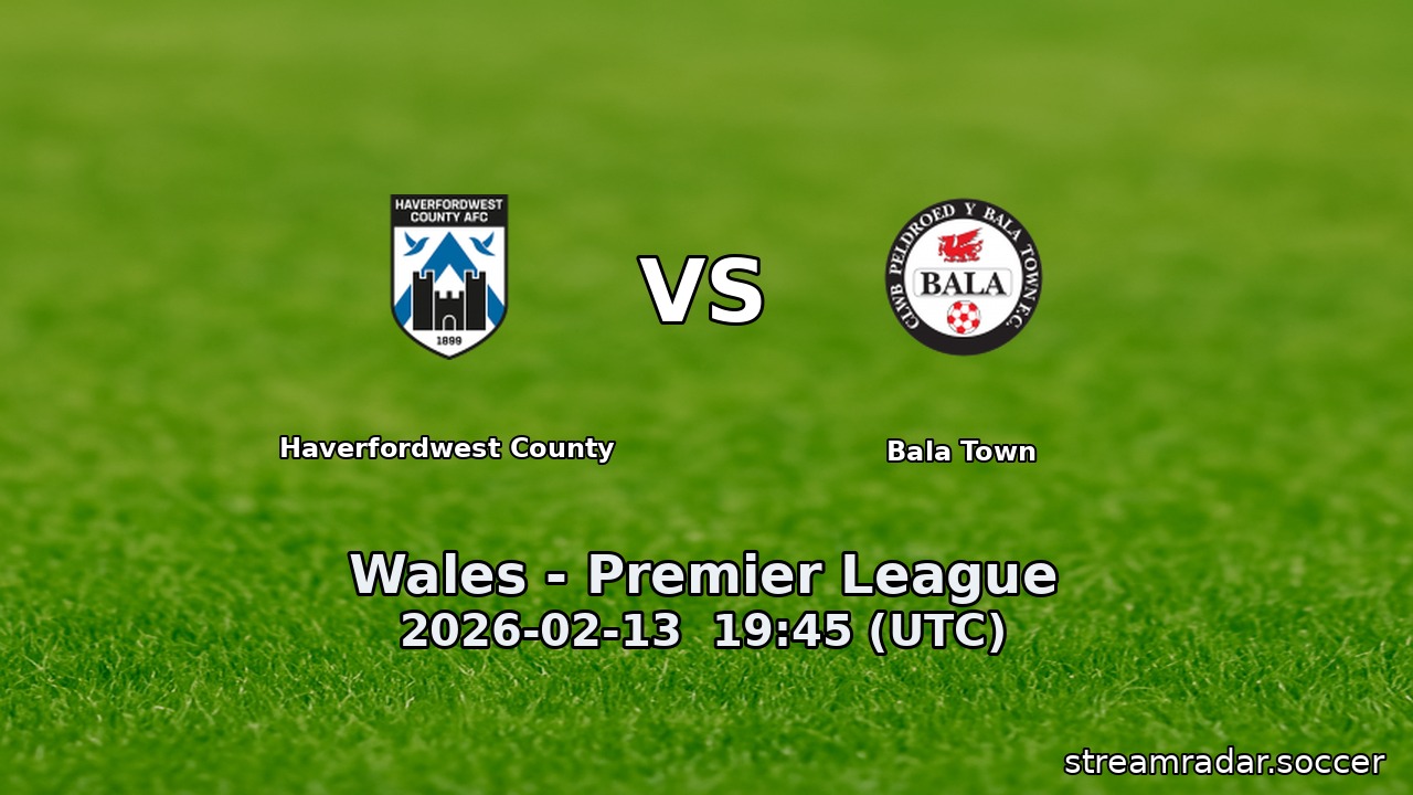 Haverfordwest County vs Bala Town