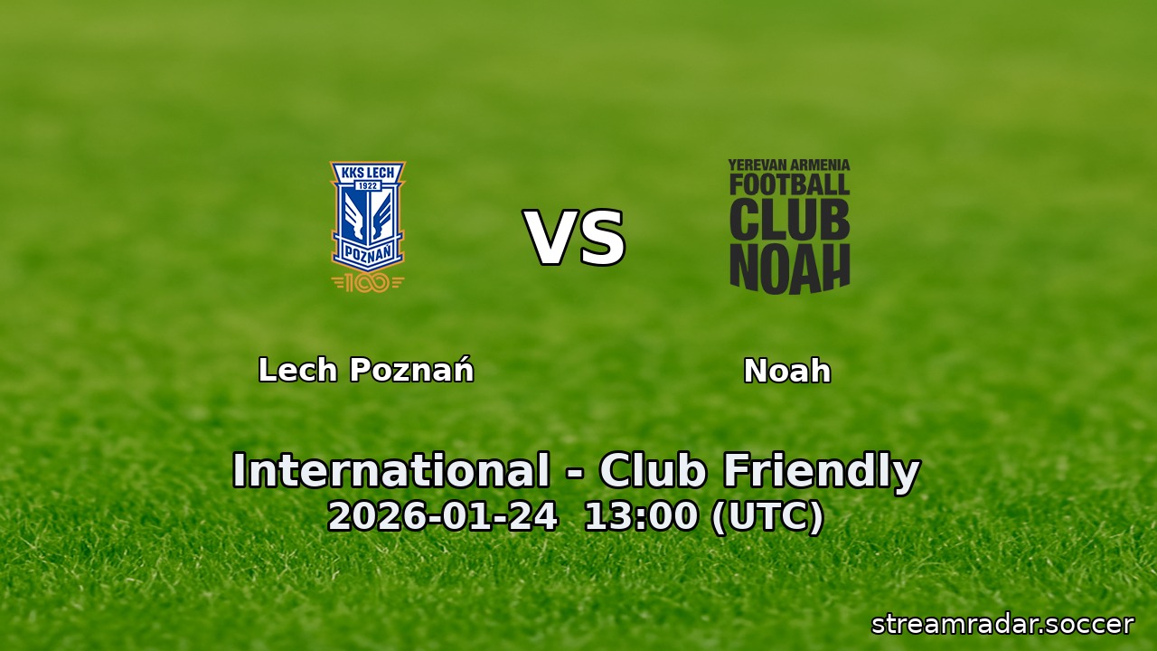 Lech Poznań vs Noah