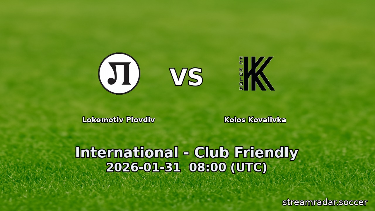 Lokomotiv Plovdiv vs Kolos Kovalivka