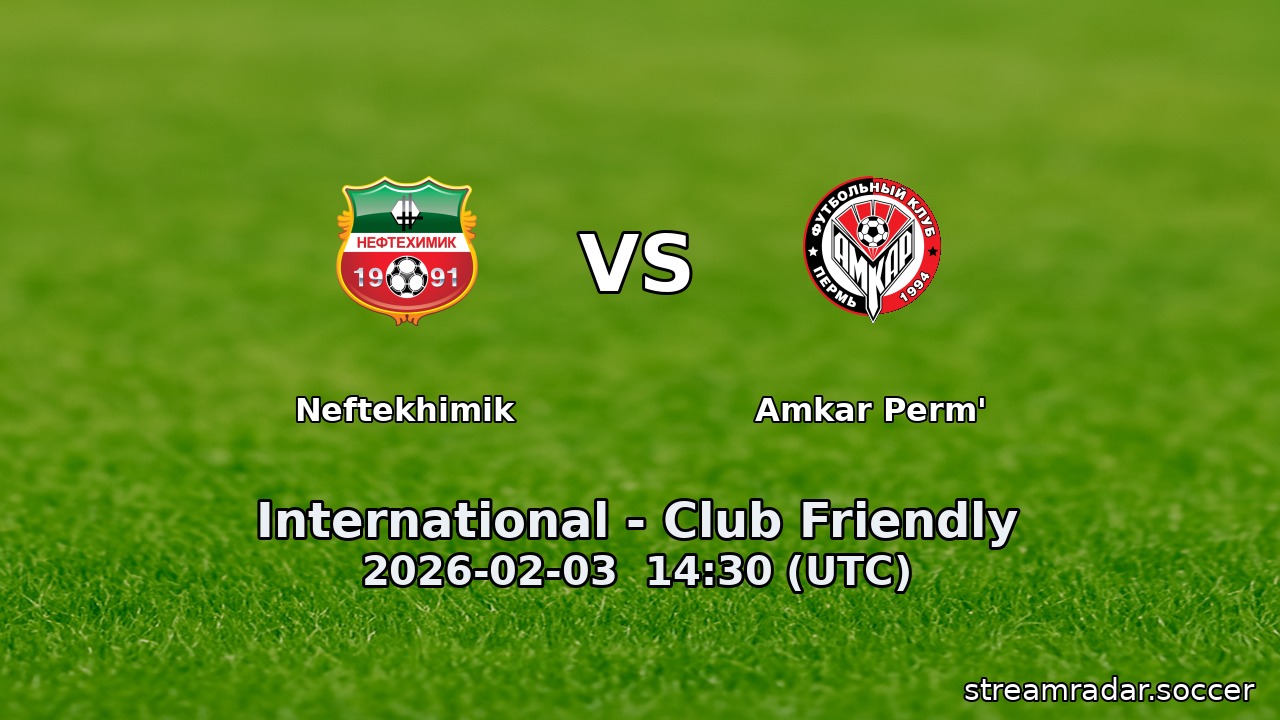 Neftekhimik vs Amkar Perm'