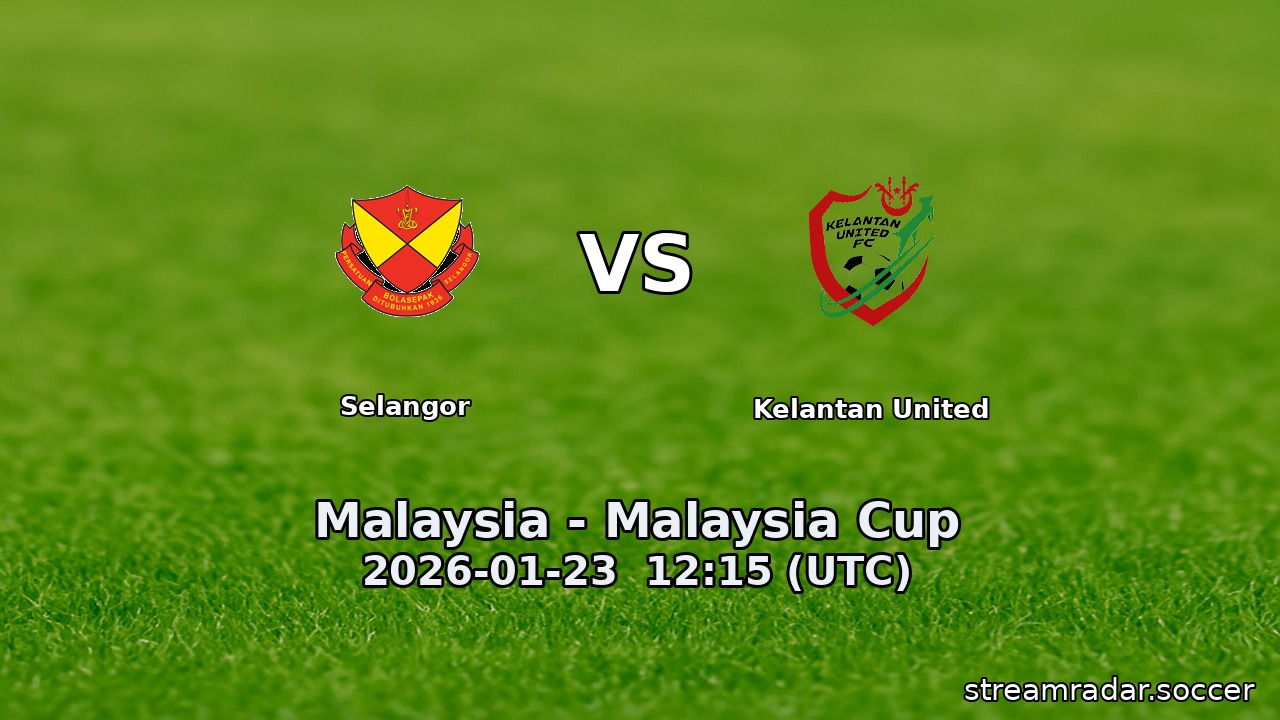 Selangor vs Kelantan United