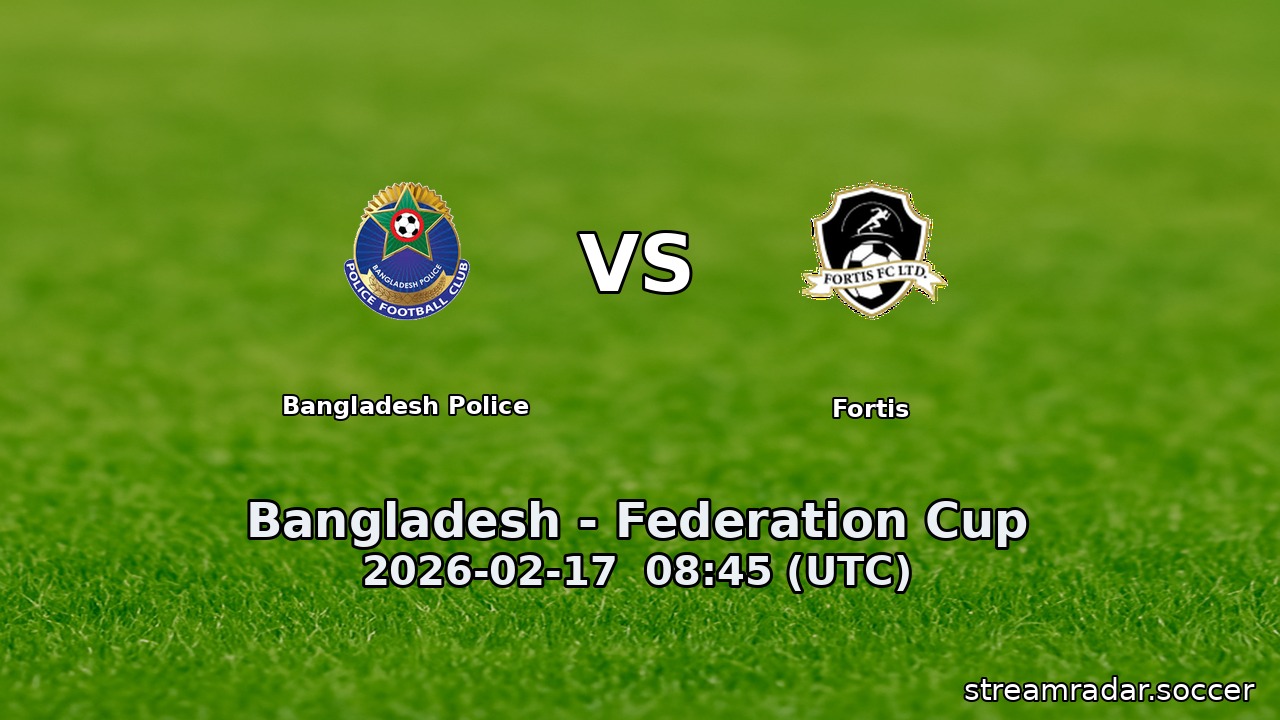Bangladesh Police vs Fortis