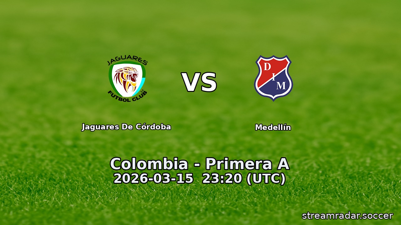 Jaguares De Córdoba vs Medellín