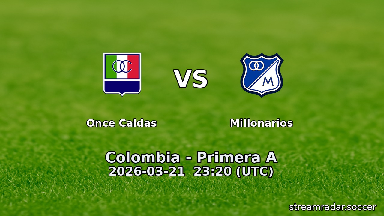Once Caldas vs Millonarios