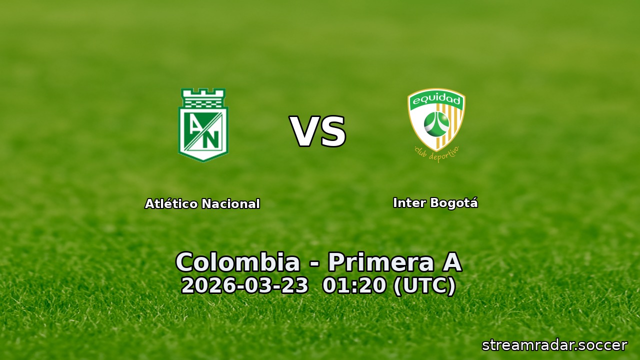 Atlético Nacional vs Inter Bogotá