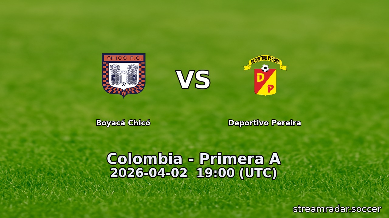 Boyacá Chicó vs Deportivo Pereira