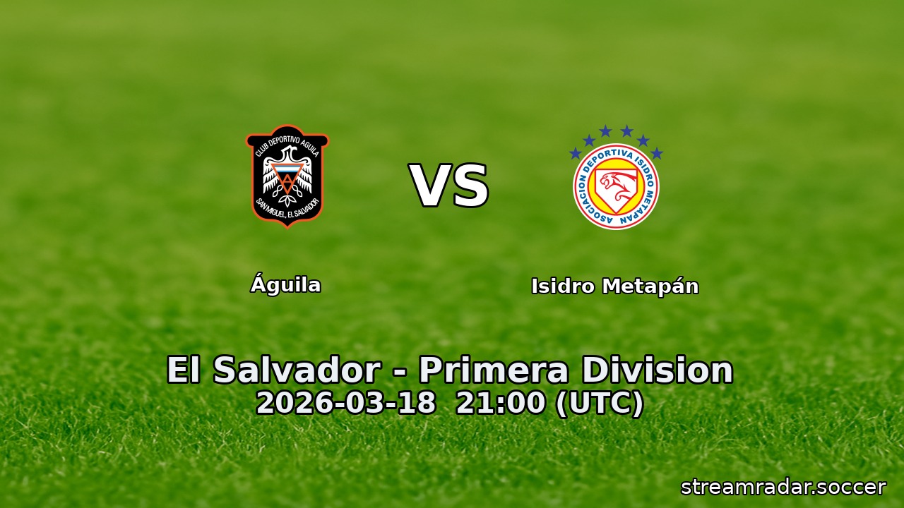 Águila vs Isidro Metapán