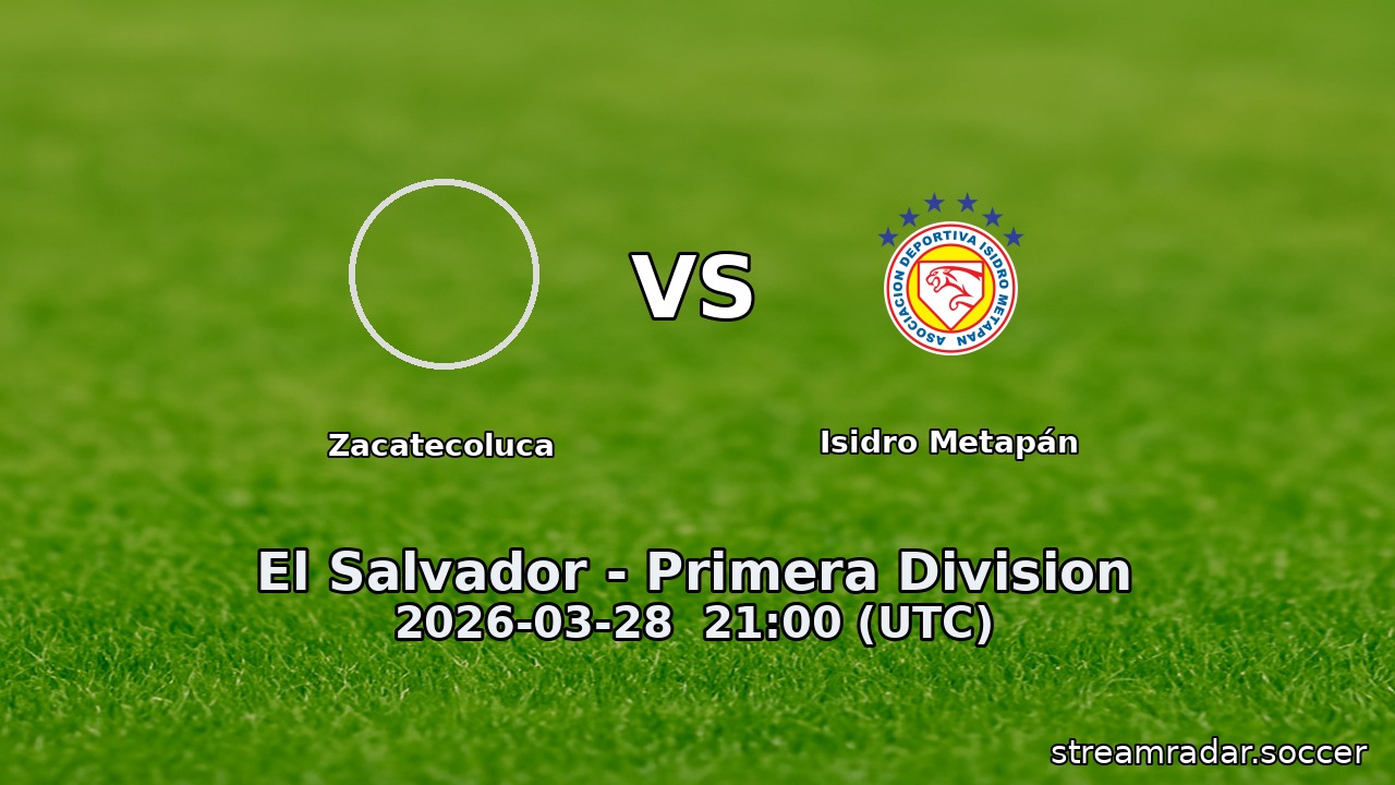 Zacatecoluca vs Isidro Metapán