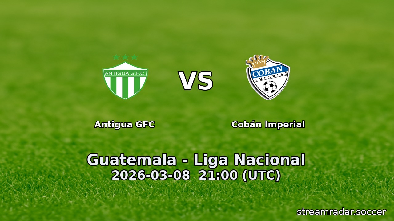Antigua GFC vs Cobán Imperial