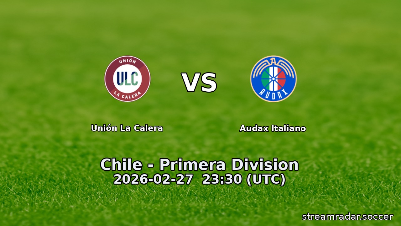Unión La Calera vs Audax Italiano