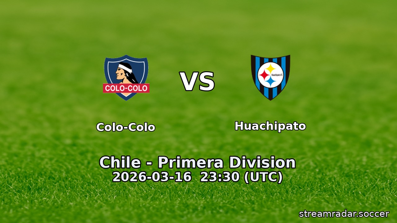 Colo-Colo vs Huachipato