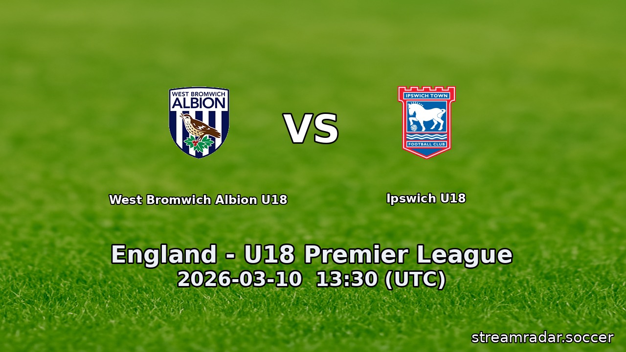 West Bromwich Albion U18 vs Ipswich U18