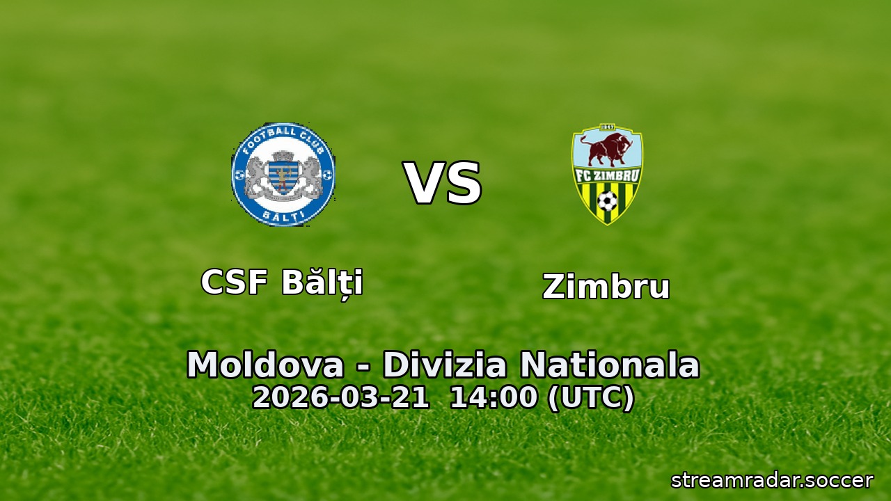 CSF Bălți vs Zimbru