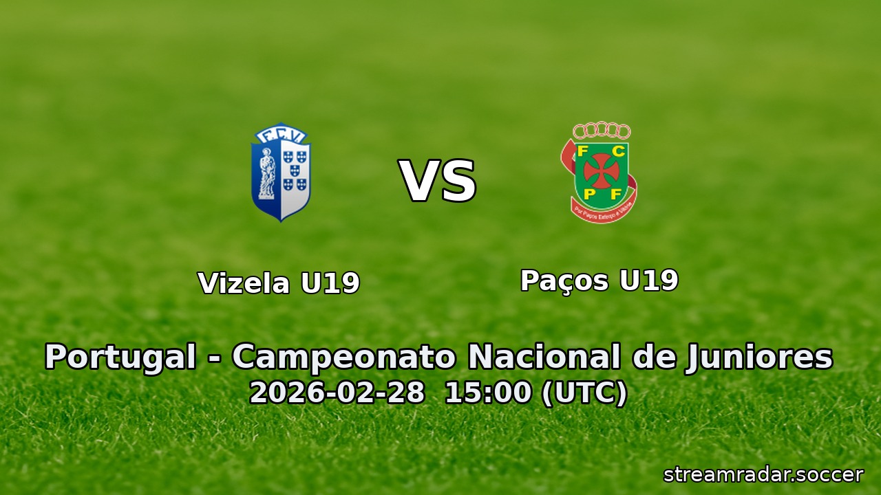 Vizela U19 vs Paços U19