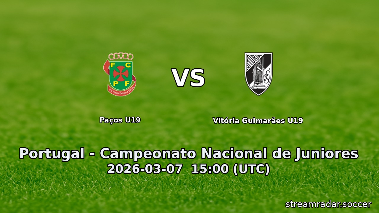 Paços U19 vs Vitória Guimarães U19